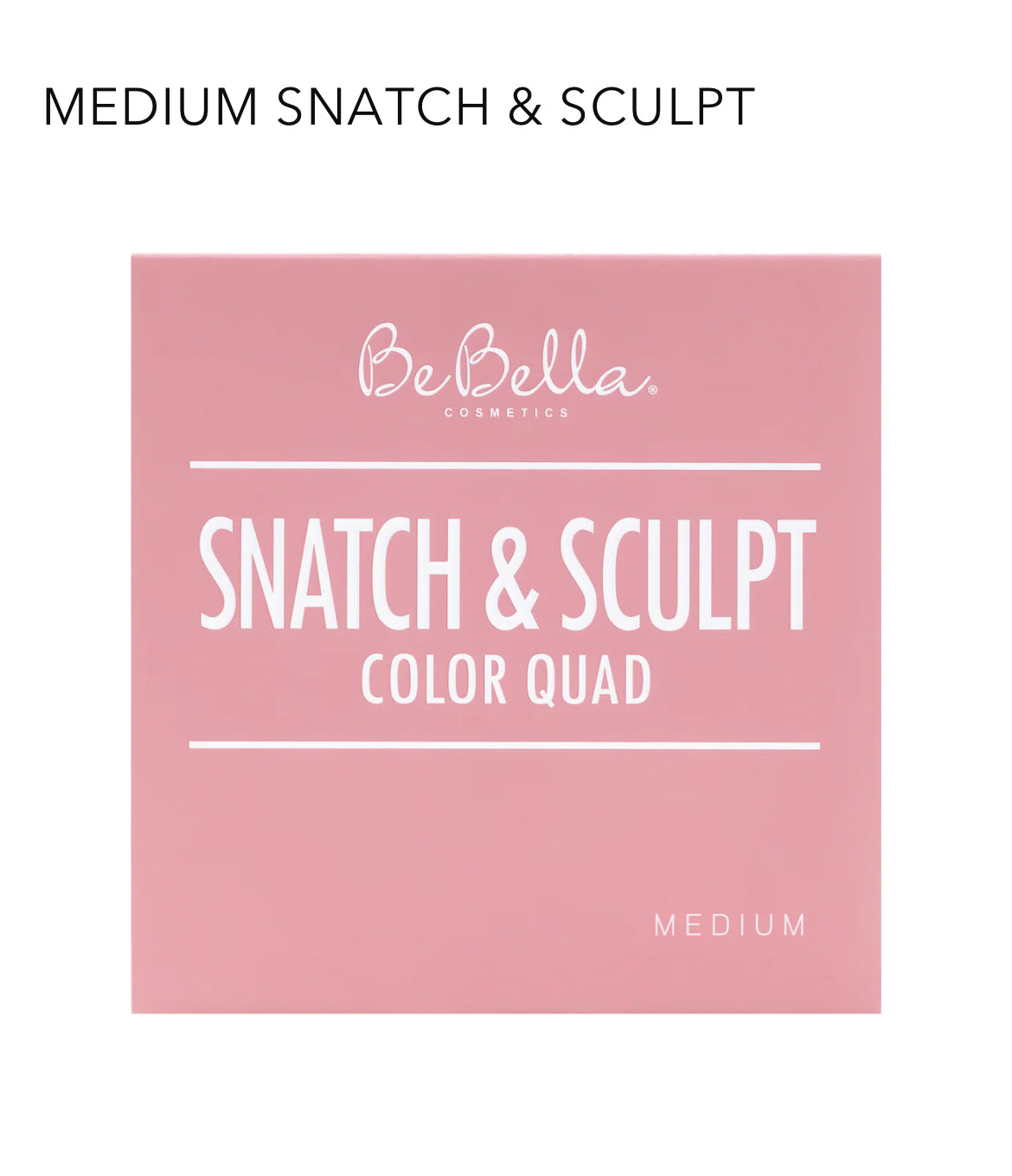 Snatch & Sculpt Color Quad’s